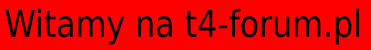 http://www.t4-forum.pl/forum/images/banery/rect123.jpg